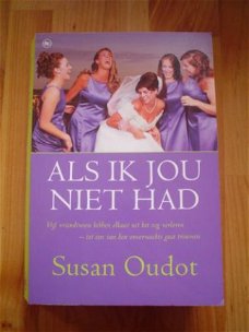 Als ik jou niet had door Susan Oudot