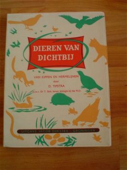 Dieren van dichtbij, van kippen en hermelijnen, D. Tipstra - 1