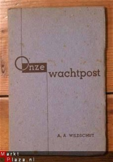 A.A. Wildschut - Onze Wachtpost