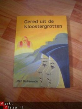 Gered uit de kloostergrotten door W.P. Balkenende - 1