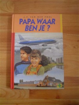 Papa waar ben je? door J.F. van der Poel - 1
