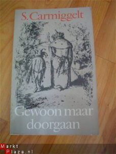 Gewoon maar doorgaan door S. Carmiggelt