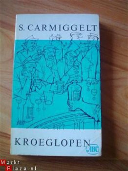 Kroeglopen door S. Carmiggelt - 1