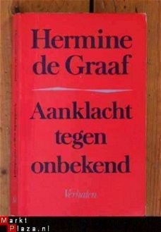 Hermine de Graaf - Aanklacht tegen onbekend