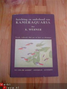 Inrichting en onderhoud van kameraquaria door K. Werner - 1