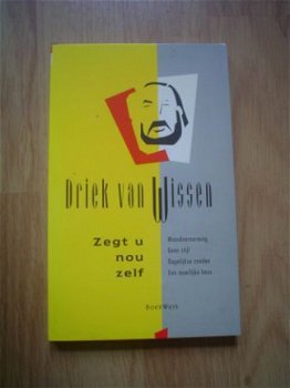 Zegt u nou zelf door Driek van Wissen - 1