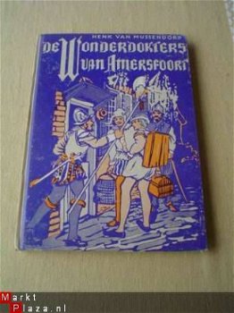 De wonderdokters van Amersfoort door Henk van Mussendorp - 1