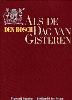 Als de dag van gisteren - DEN BOSCH - 1