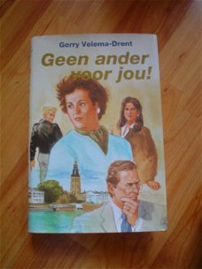 Geen ander voor jou! door Gerry Velema-Drent