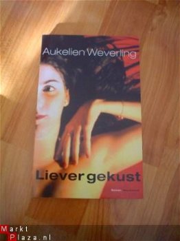 Liever gekust door Aukelien Weverling - 1