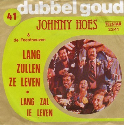 Johnny Hoes & De Feestneuzen : Lang Zullen Ze Leven (Dubbelgoud 41) - nr. 1