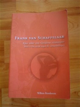 Frank van Schaffelaar deel 1 door Willem Roseboom - 1