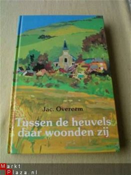 Tussen de heuvels daar woonden zij door Jac. Overeem - 1