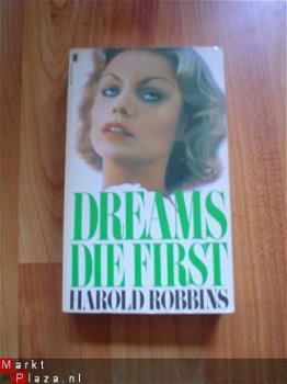 Dreams die first by Harold Robbins - 1