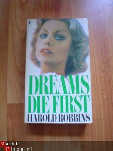Dreams die first by Harold Robbins