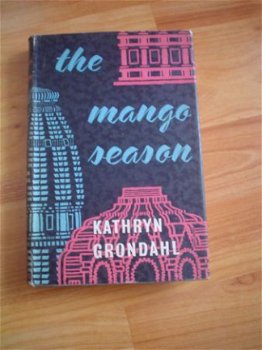 The mango season by Kathryn Grondahl - 1