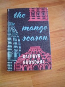 The mango season by Kathryn Grondahl