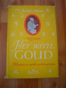 Het witte goud door Alfred Mühr