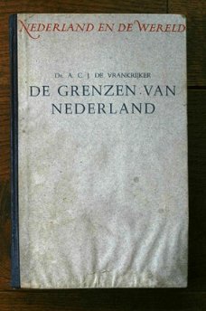 Dr. A.C.J. De Vrankrijker - Nederland en de Wereld / De grenzen van Nederland