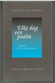 Elke dag een psalm, bijbels dagboek door M. van Campen