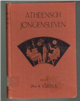 Atheensch jongensleven door prof. K. Kuiper - 1