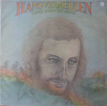 Hans Vermeulen VINYL LP I Only Know My Name -Mint- Review Album -Never Played - 1976 - 1