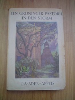 Een Groninger pastorie in de storm door J.A. Ader-Appels - 1
