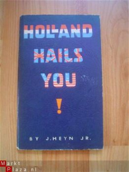 Holland hails you by Jan Heyn jr. - 1