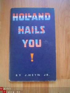 Holland hails you by Jan Heyn jr.