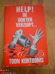 Help! De dokter verzuipt door Toon Kortooms