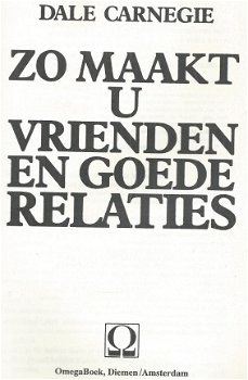 DALE CARNEGIE **ZO MAAKT U VRIENDEN EN GOEDE RELATIES** **WERELDKLASSIEKER VAN DE TOEGEPASTE PSYCHOL - 4