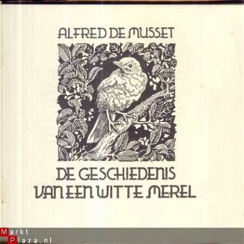 ALFRED DE MUSSET**DE GESCHIEDENIS VAN EEN WITTE MEREL - 2