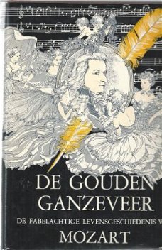 BERNARD GRUN**DE GOUDEN GANZEVEER**MOZART BIOGRAFI*HARDCOVER