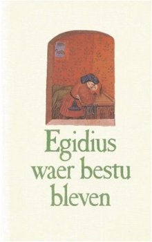 EGIDIUS WAER BESTU BLEVEN*GRUUTHUSE-MANUSCRIPT*JANSSENS+UYTT - 1