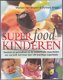 Michael van Straten, B. Griggs: Superfood voor kinderen - 1 - Thumbnail