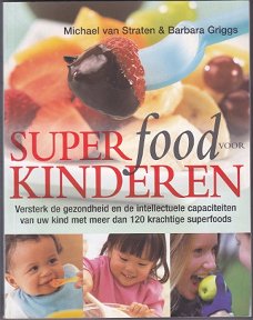 Michael van Straten, B. Griggs: Superfood voor kinderen