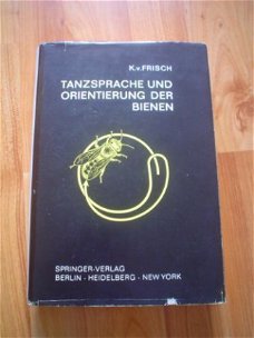 Tanzsprache und Orientierung der Bienen, K. v. Frisch