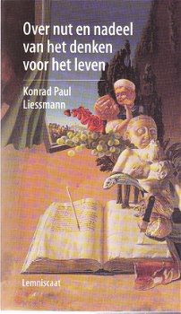 Over nut en nadeel van het denken voor het leven, Liessmann - 1