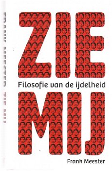 Zie mij, filosofie van de ijdelheid door Frank Meester - 1