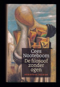 DE FILOSOOF ZONDER OGEN - Europese reizen - Cees Nooteboom - 1