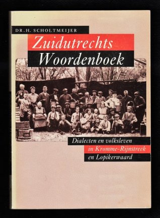 ZUIDUTRECHTS WOORDENBOEK - Dialecten in Rijnstreek en Lopikerwaard - nr. 1