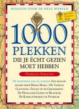 Patricia Schultz - 1000 Plekken Die Je Echt Gezien Moet Hebben + Leeslint (Hardcover/Gebonden) - 1