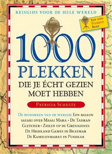 Patricia Schultz - 1000 Plekken Die Je Echt Gezien Moet Hebben + Leeslint  (Hardcover/Gebonden)