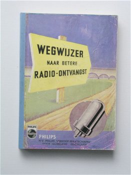 [1948] Wegwijzer naar betere Radio-ontvangst, Philips #1 - 1