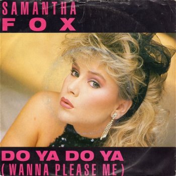 Samantha Fox : Do ya do ya (wanna please me) (1986) - 1