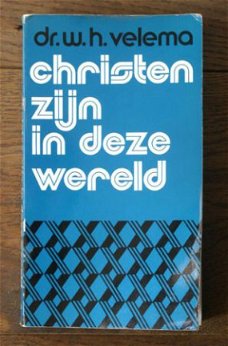 Dr. W.H. Velema – Christen zijn in deze wereld