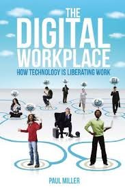 Paul Miller - The Digital Workplace (Hardcover/Gebonden) Engelstalig met handtekening van de auteur - 1