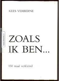 Kees Verberne - Zoals Ik Ben ..... (Poezie/Gedichten) - 1