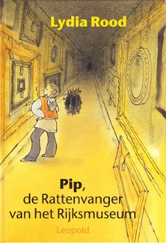 PIP, DE RATTENVANGER VAN HET RIJKSMUSEUM - Lydia Rood - 0