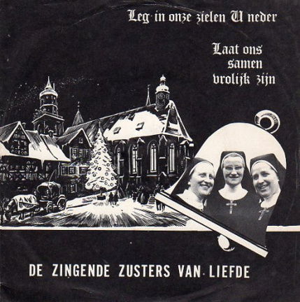 De Zingende Zusters van Liefde : Leg in onze zielen U neder - nr. 1